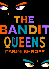 The bandit queens by Parini Shroff