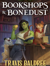 Bookshops & bonedust by Travis Baldree