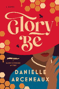 Glory be by Danielle Arceneaux