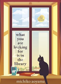 WWhat you are looking for is in the Library by Michiko Aoyama 